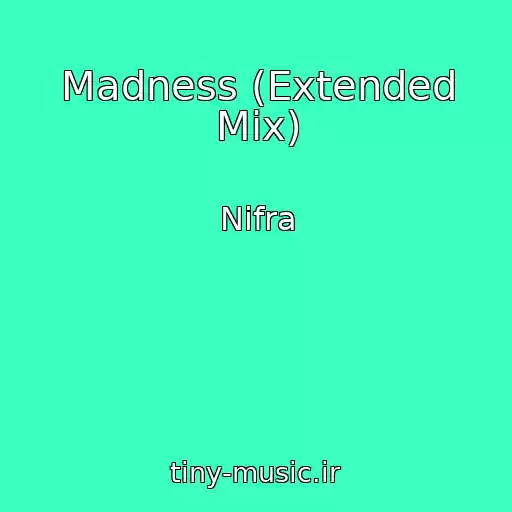 کاور آهنگ Madness (Extended Mix) از Nifra