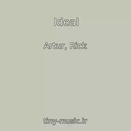 کاور آهنگ Ideal از Artur, Rick