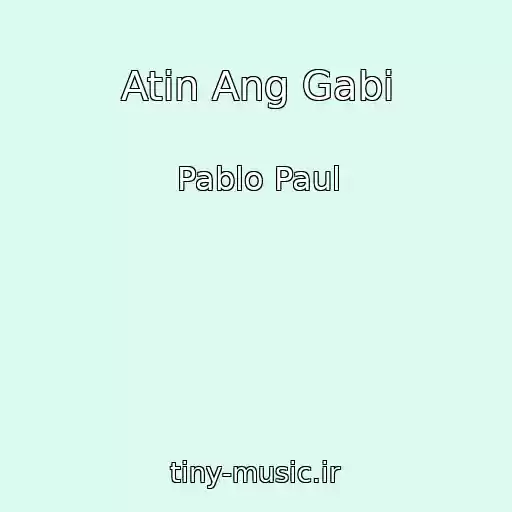 کاور آهنگ Atin Ang Gabi از Pablo Paul