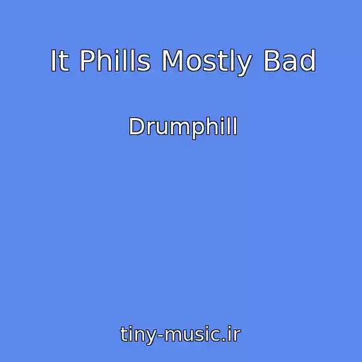 کاور آهنگ It Phills Mostly Bad از Drumphill