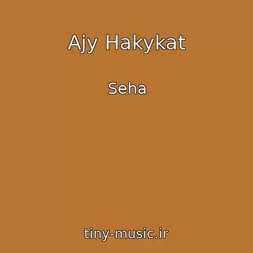 کاور آهنگ Ajy Hakykat از Seha