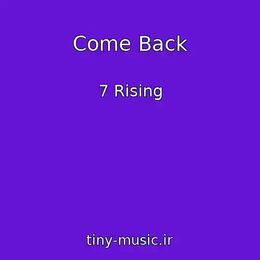 کاور آهنگ Come Back از 7 Rising