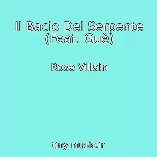کاور آهنگ Il Bacio Del Serpente (Feat. Guè) از Rose Villain