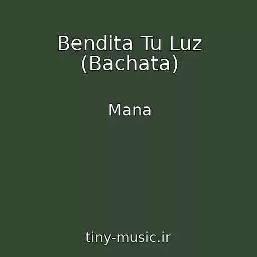 کاور آهنگ Bendita Tu Luz (Bachata) از Mana