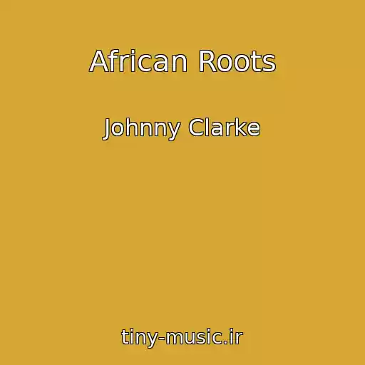 کاور آهنگ African Roots از Johnny Clarke