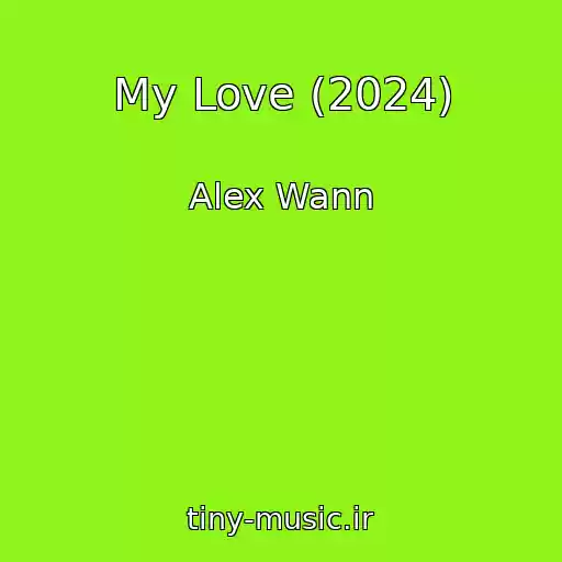 کاور آهنگ My Love (2024) از Alex Wann