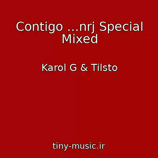 کاور آهنگ Contigo ...nrj Special Mixed از Karol G & Tilsto