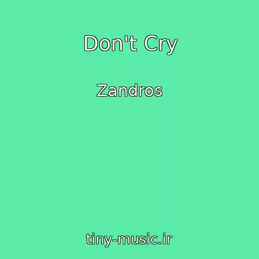کاور آهنگ Don't Cry از Zandros