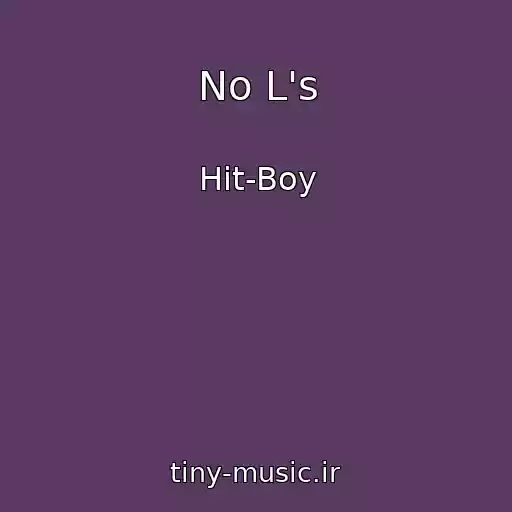 کاور آهنگ No L's از Hit-Boy
