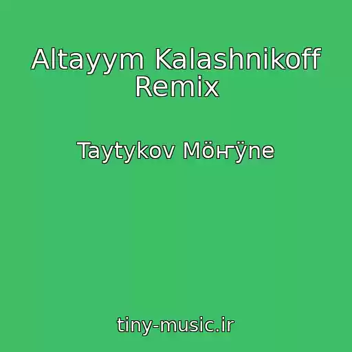 کاور آهنگ Altayym Kalashnikoff Remix از Taytykov Mӧҥӱne