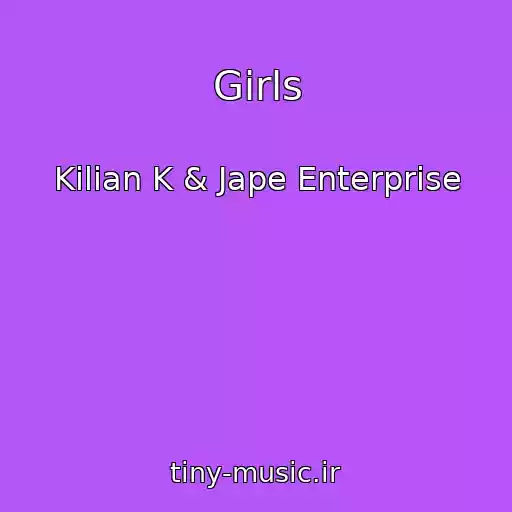 کاور آهنگ Girls از Kilian K & Jape Enterprise