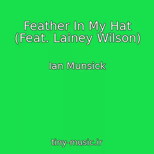 کاور آهنگ Feather In My Hat (Feat. Lainey Wilson) از Ian Munsick