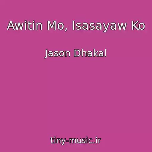 کاور آهنگ Awitin Mo, Isasayaw Ko از Jason Dhakal