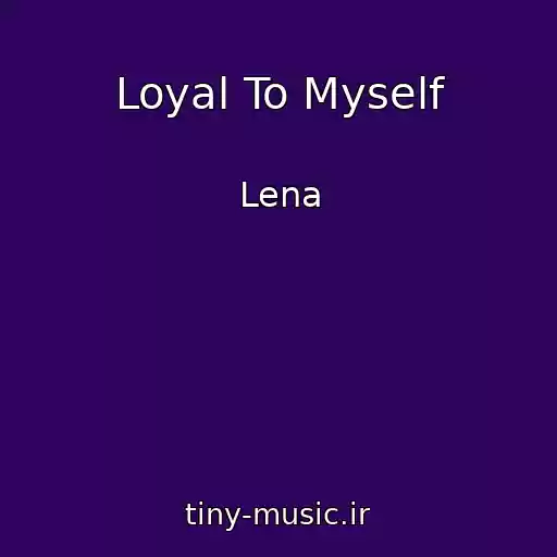 کاور آهنگ Loyal To Myself از Lena