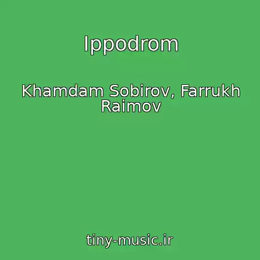 کاور آهنگ Ippodrom از Khamdam Sobirov, Farrukh Raimov