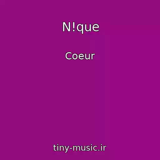 کاور آهنگ N!que از Coeur