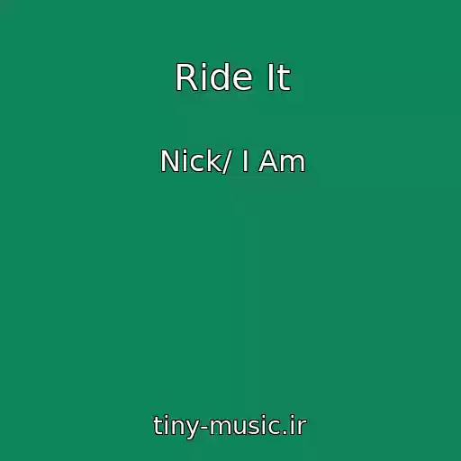 کاور آهنگ Ride It از Nick/ I Am