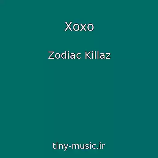کاور آهنگ Xoxo از Zodiac Killaz