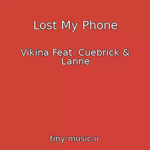 کاور آهنگ Lost My Phone از Vikina Feat. Cuebrick & Lanne