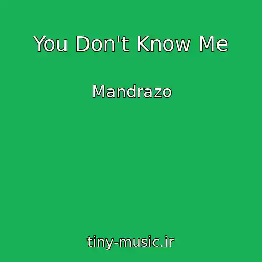 کاور آهنگ You Don't Know Me از Mandrazo
