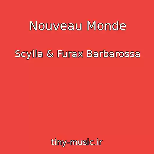 کاور آهنگ Nouveau Monde از Scylla & Furax Barbarossa