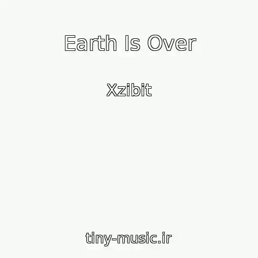 کاور آهنگ Earth Is Over از Xzibit