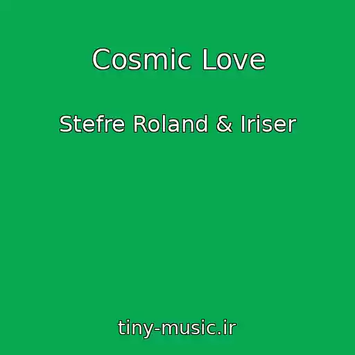 کاور آهنگ Cosmic Love از Stefre Roland & Iriser