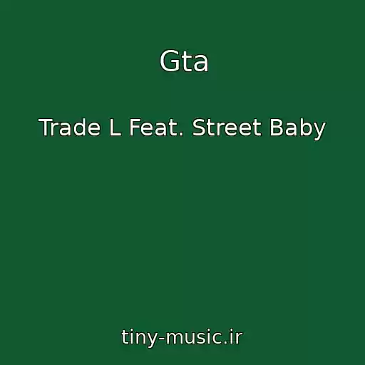 کاور آهنگ Gta از Trade L Feat. Street Baby