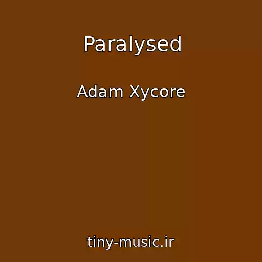 کاور آهنگ Paralysed از Adam Xycore
