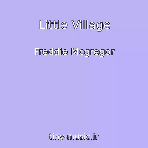 کاور آهنگ Little Village از Freddie Mcgregor