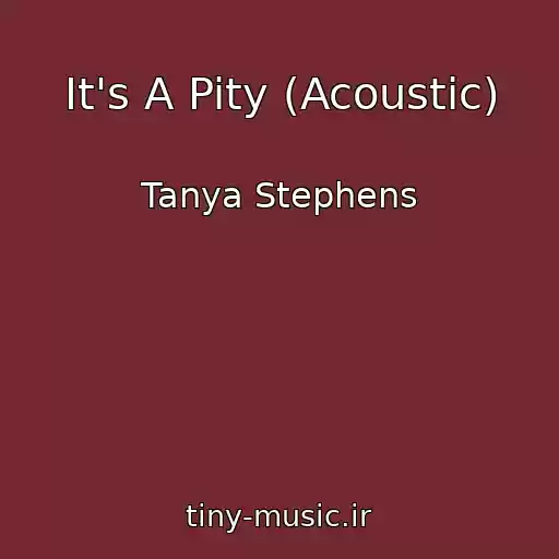 کاور آهنگ It's A Pity (Acoustic) از Tanya Stephens
