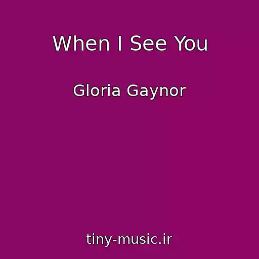 کاور آهنگ When I See You از Gloria Gaynor
