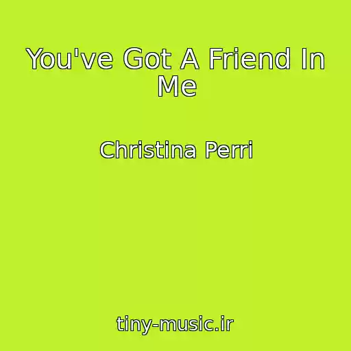 کاور آهنگ You've Got A Friend In Me از Christina Perri