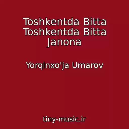 کاور آهنگ Toshkentda Bitta Toshkentda Bitta Janona از Yorqinxo'ja Umarov