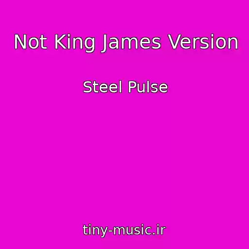 کاور آهنگ Not King James Version از Steel Pulse