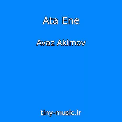 کاور آهنگ Ata Ene از Avaz Akimov