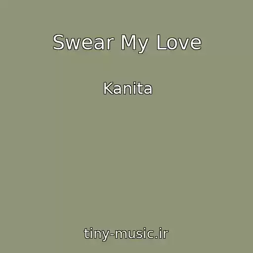 کاور آهنگ Swear My Love از Kanita