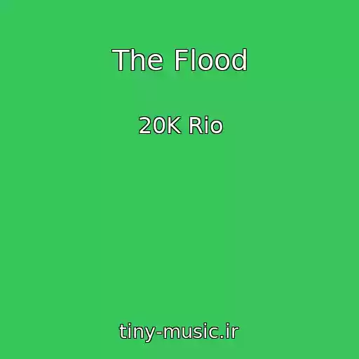 کاور آهنگ The Flood از 20K Rio