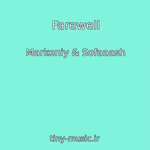 کاور آهنگ Farewell از Markeniy & Sofaaash