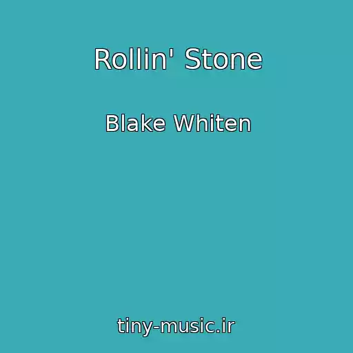 کاور آهنگ Rollin' Stone از Blake Whiten
