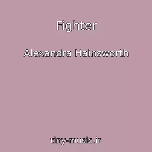 کاور آهنگ Fighter از Alexandra Hainsworth