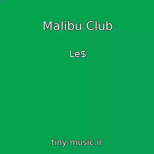 کاور آهنگ Malibu Club از Le$