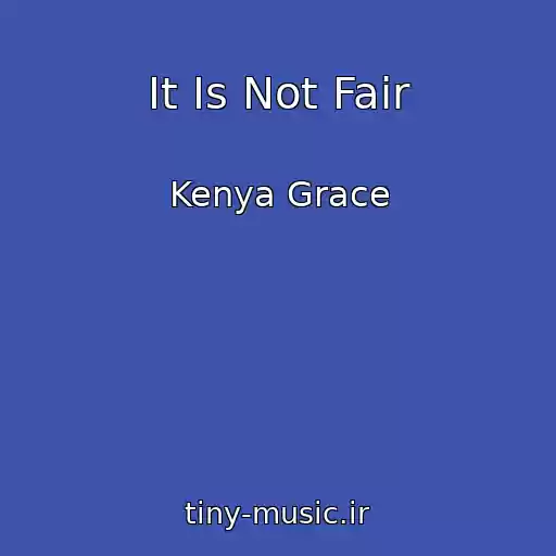کاور آهنگ It Is Not Fair از Kenya Grace
