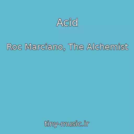 کاور آهنگ Acid از Roc Marciano, The Alchemist