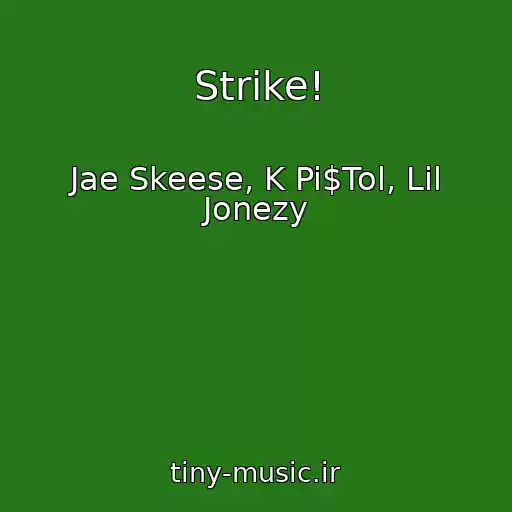 کاور آهنگ Strike! از Jae Skeese, K Pi$Tol, Lil Jonezy