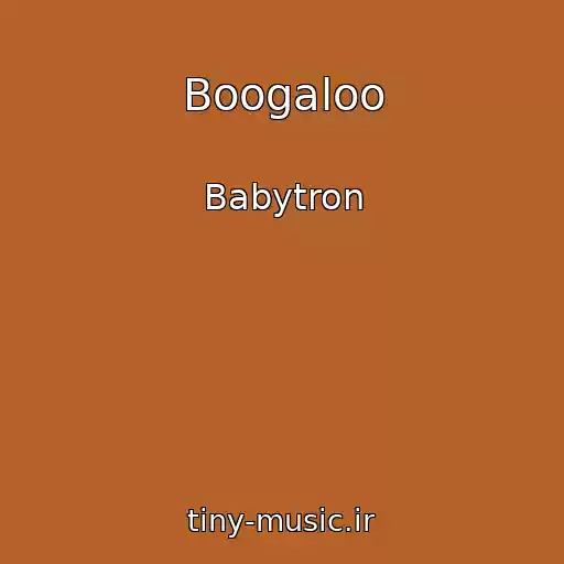 کاور آهنگ Boogaloo از Babytron