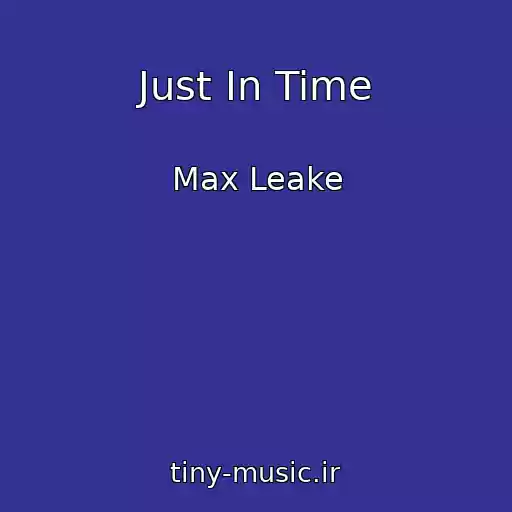 کاور آهنگ Just In Time از Max Leake