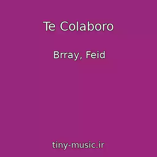 کاور آهنگ Te Colaboro از Brray, Feid