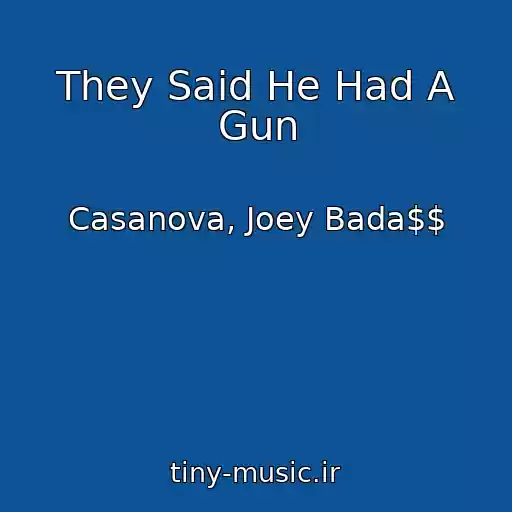 کاور آهنگ They Said He Had A Gun از Casanova, Joey Bada$$