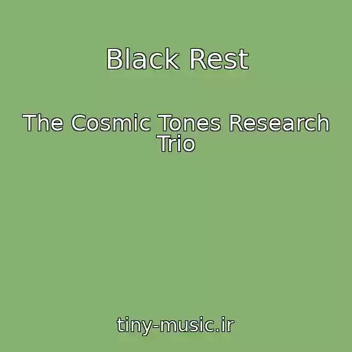 کاور آهنگ Black Rest از The Cosmic Tones Research Trio